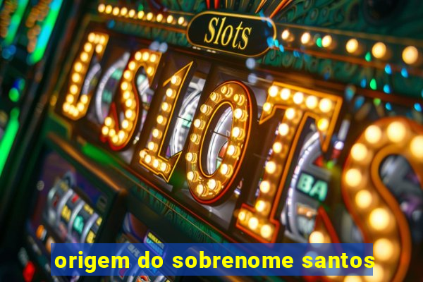 origem do sobrenome santos